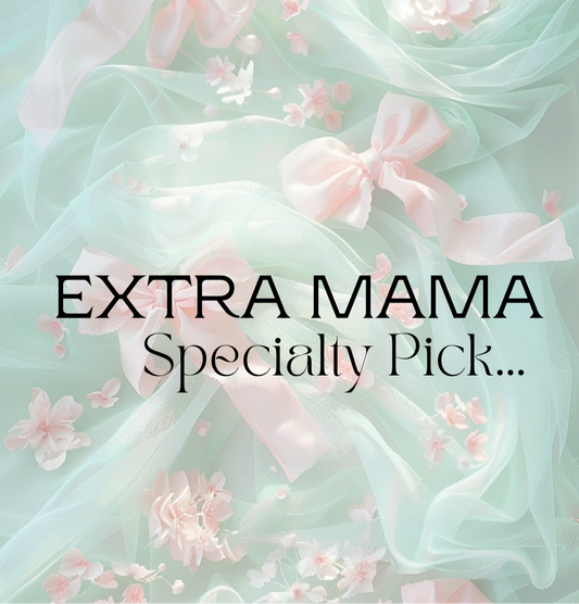 Extra Mama Specialty Pick